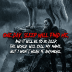 One Day, Sleep Will Find Me: A Reflection on Life and Mortality 4 One day